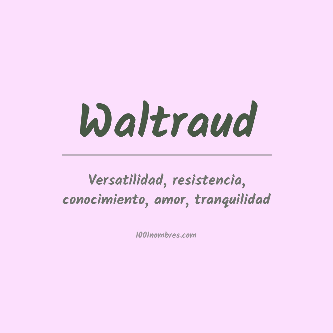 Significado del nombre Waltraud