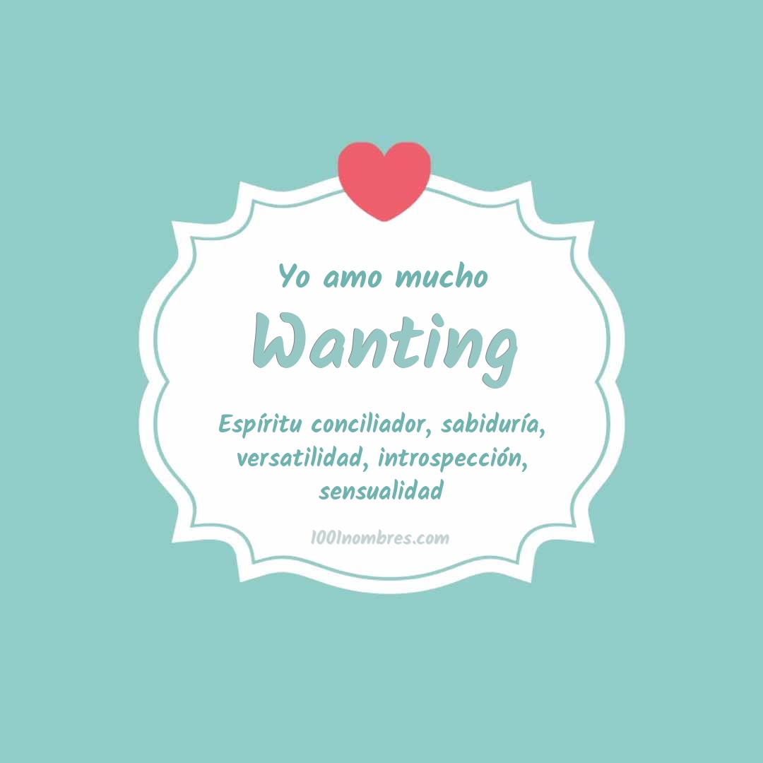 Yo amo mucho Wanting