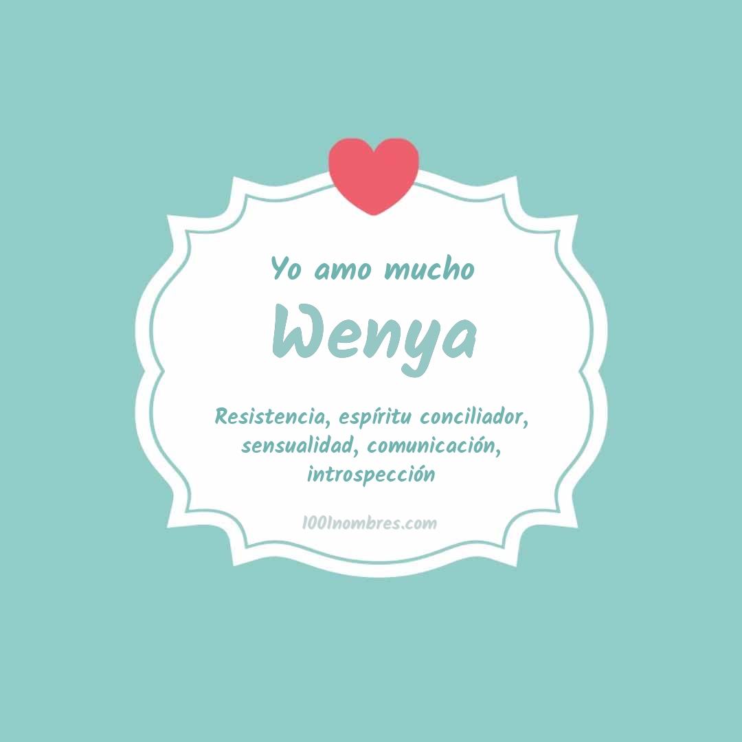 Yo amo mucho Wenya Yo amo mucho Wenya