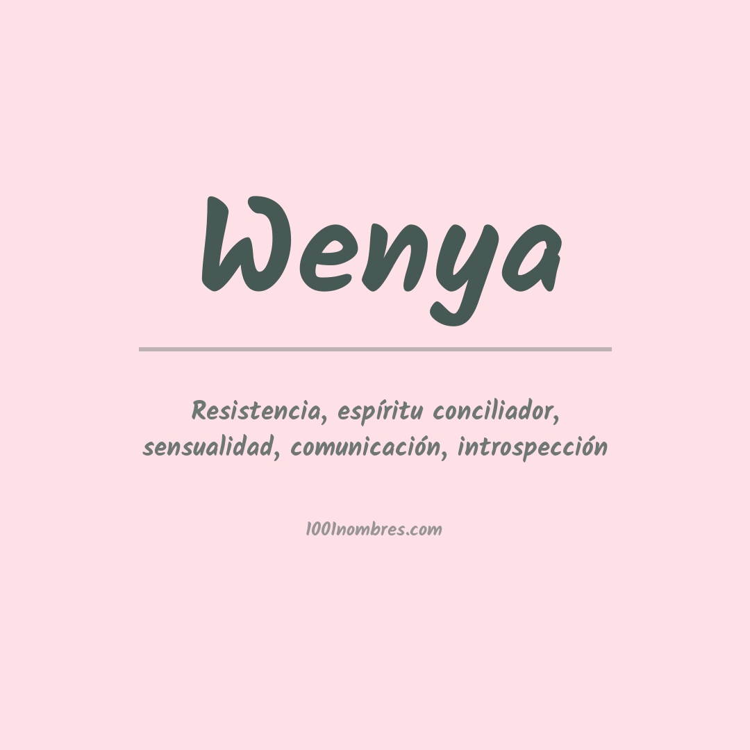 Significado del nombre Wenya Significado del nombre Wenya