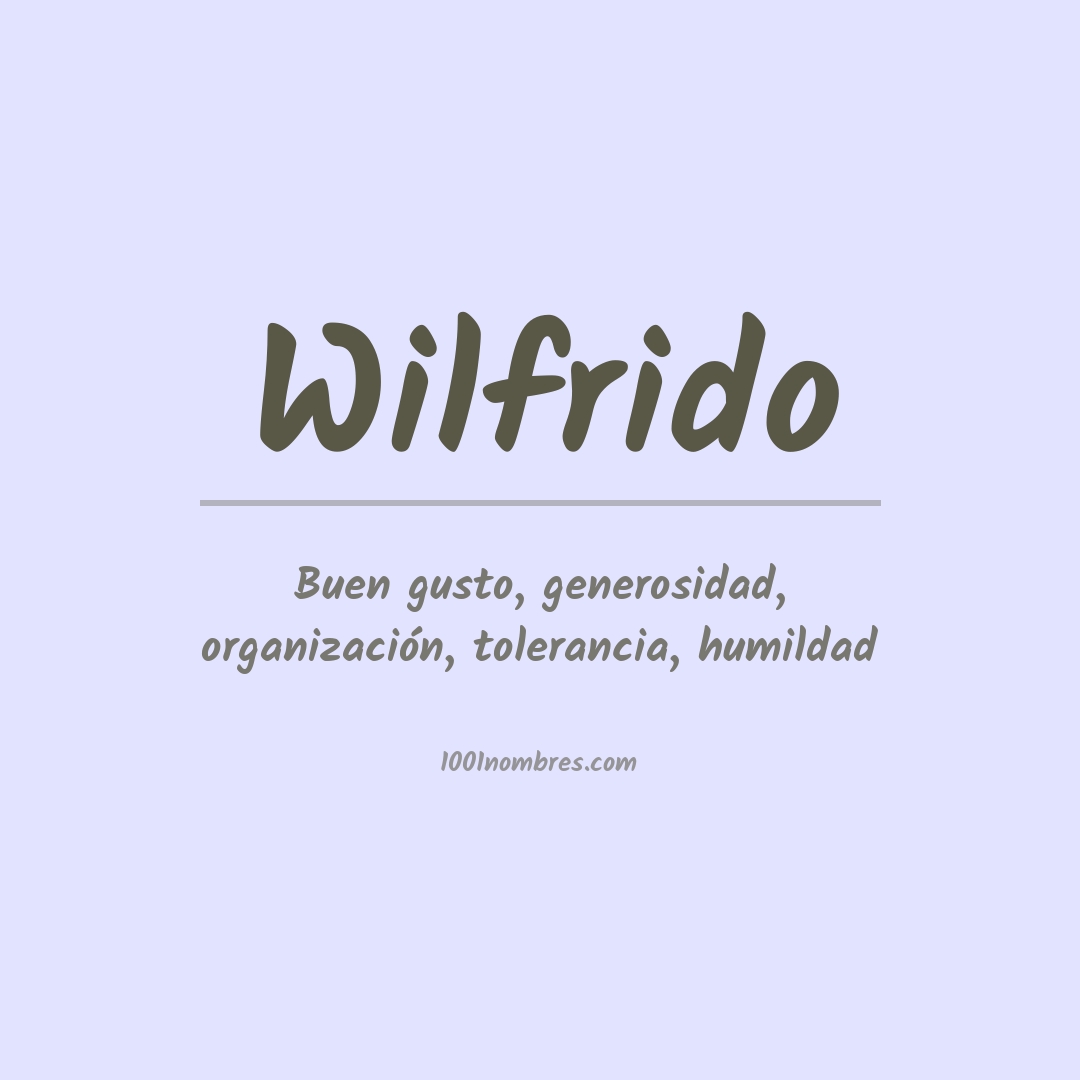 Significado del nombre Wilfrido