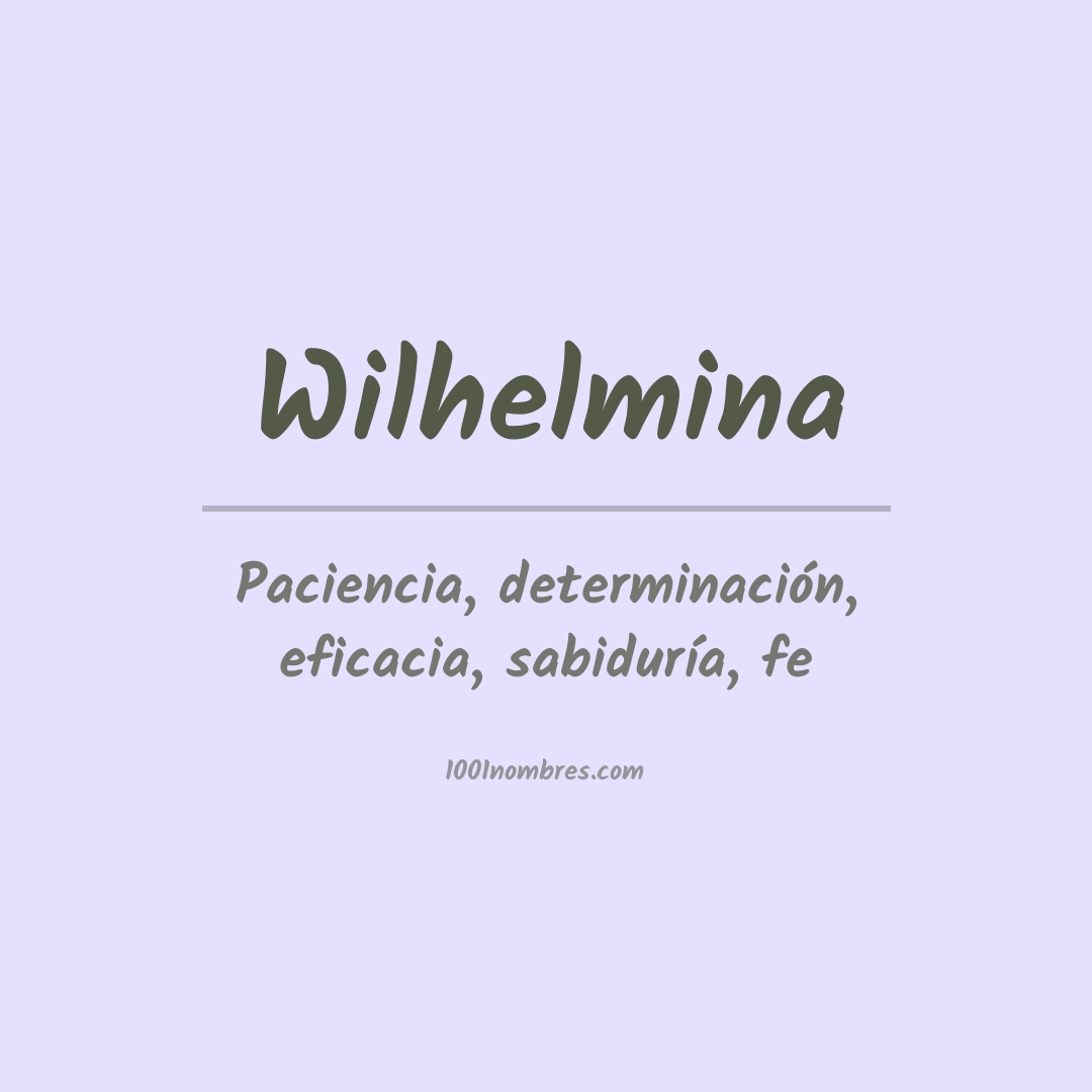 Significado del nombre Wilhelmina