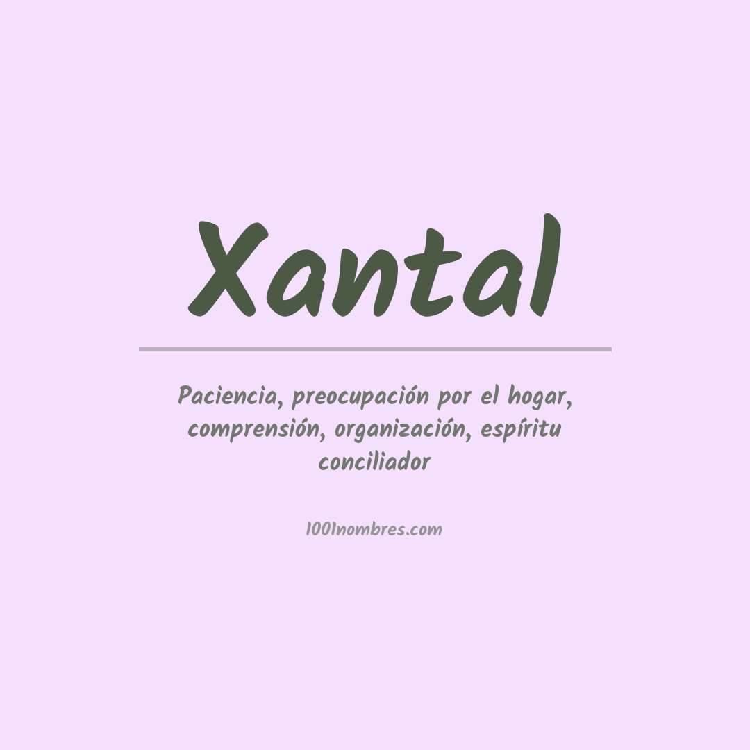 Significado del nombre Xantal Significado del nombre Xantal