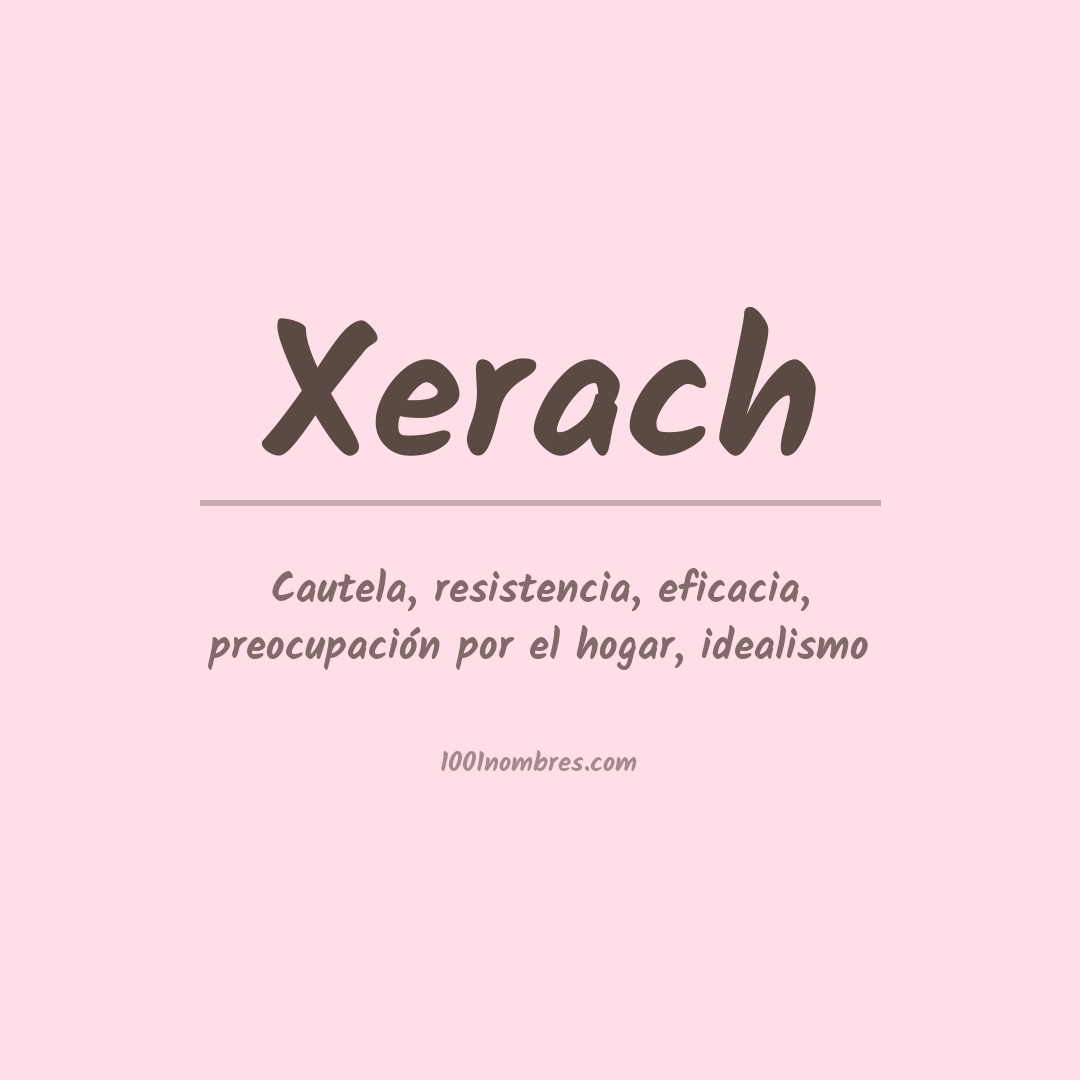 Significado del nombre Xerach Significado del nombre Xerach