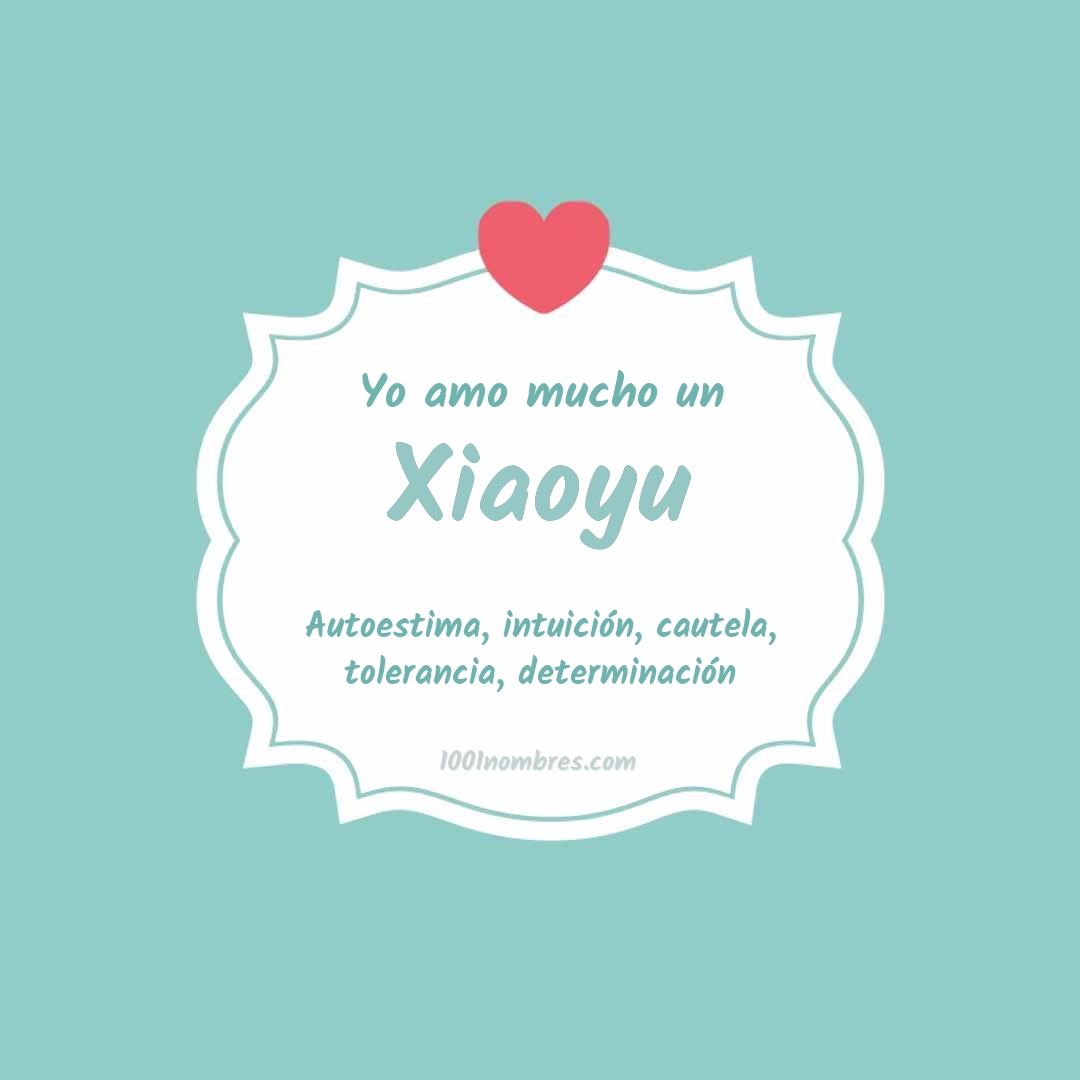 Yo amo mucho Xiaoyu Yo amo mucho Xiaoyu