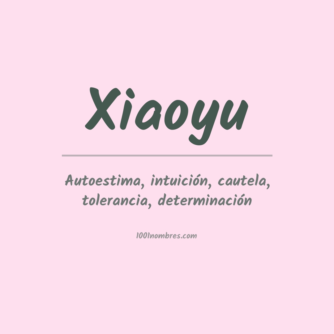 Significado del nombre Xiaoyu Significado del nombre Xiaoyu