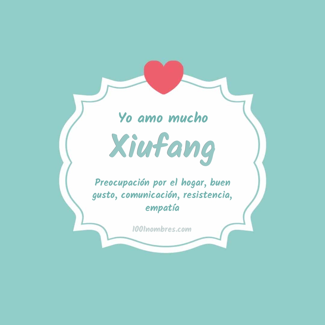 Yo amo mucho Xiufang
