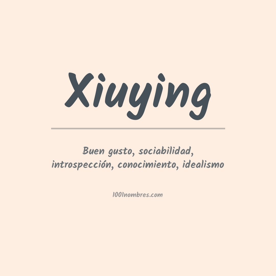 Significado del nombre Xiuying