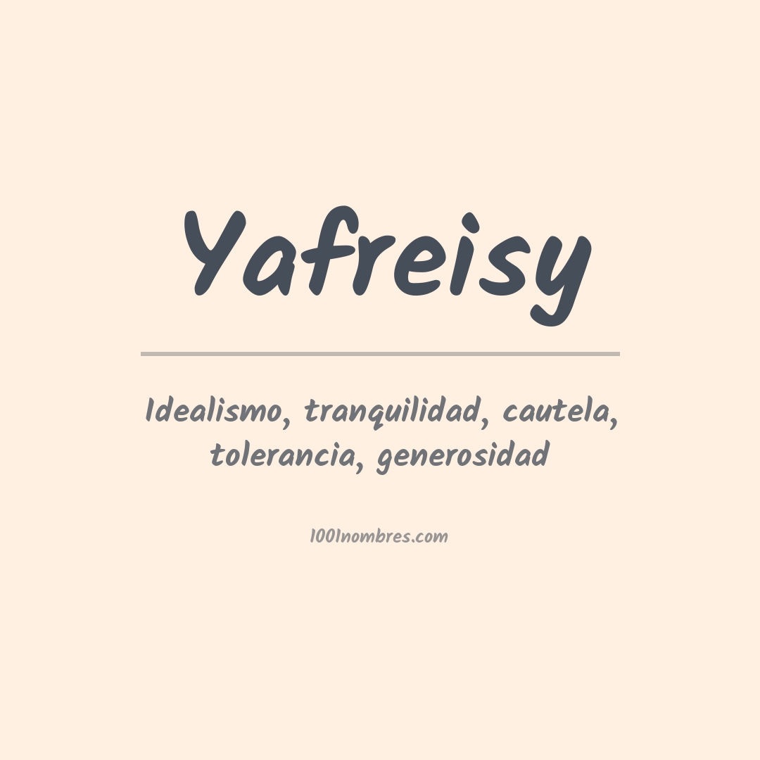 Significado del nombre Yafreisy Significado del nombre Yafreisy
