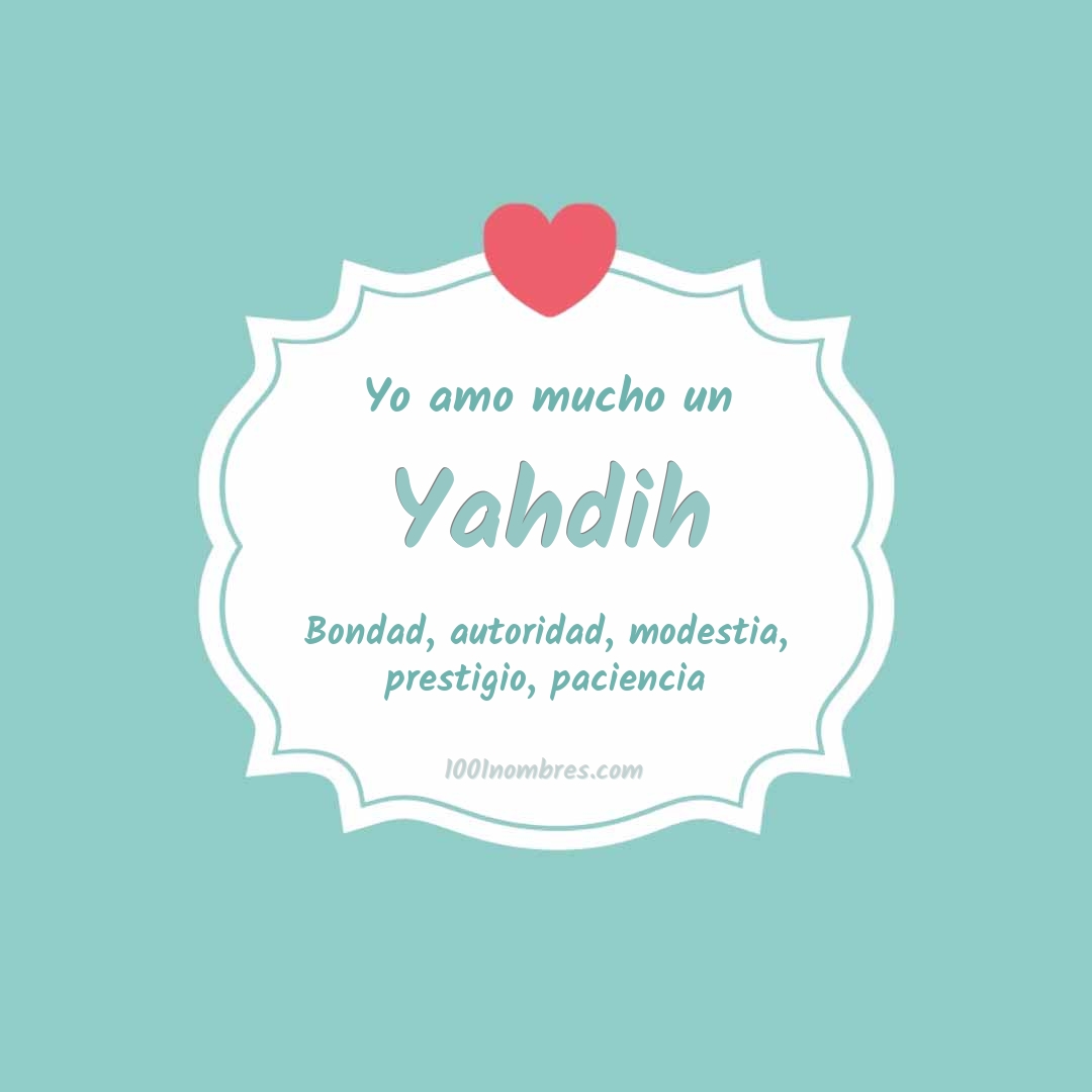 Yo amo mucho Yahdih
