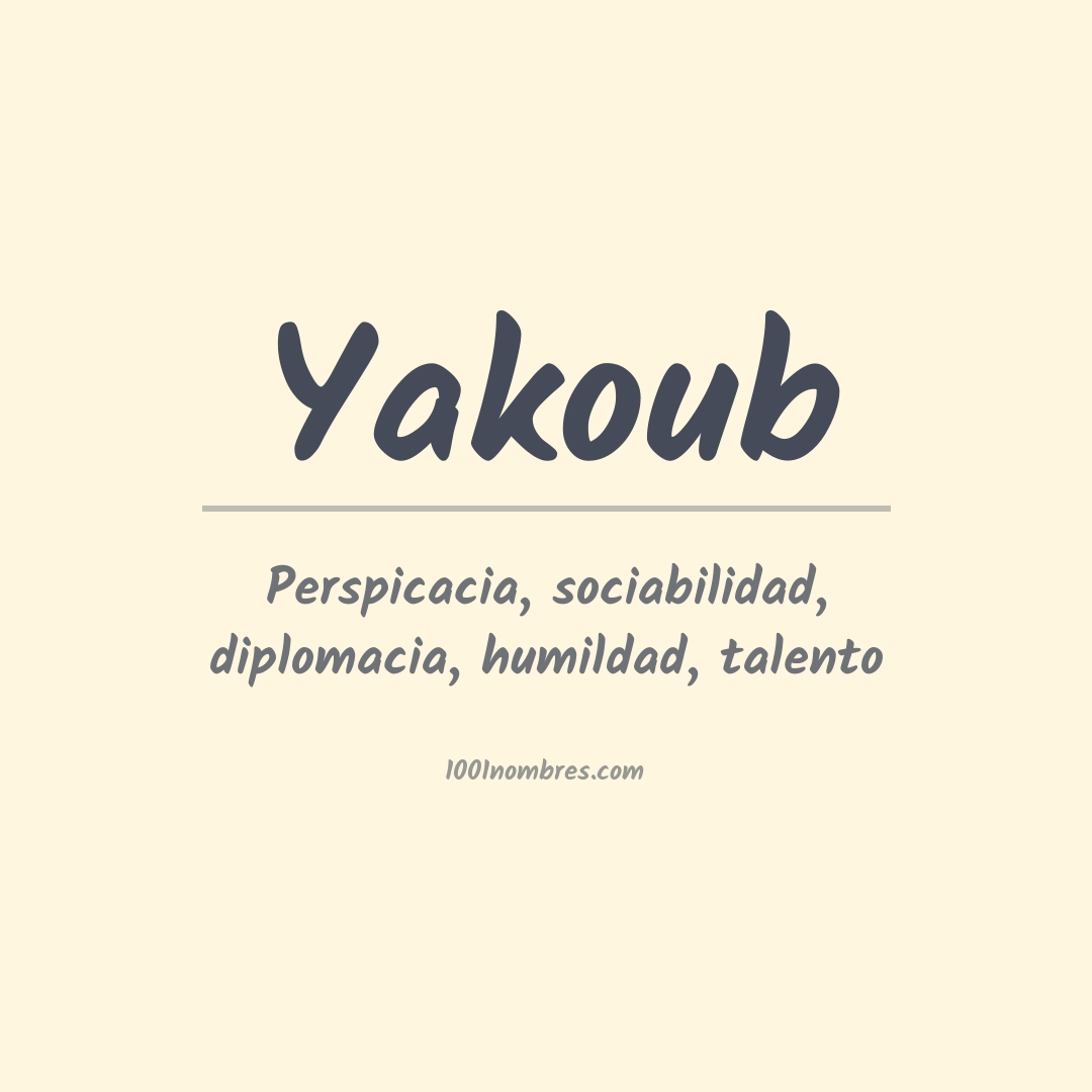 Significado del nombre Yakoub