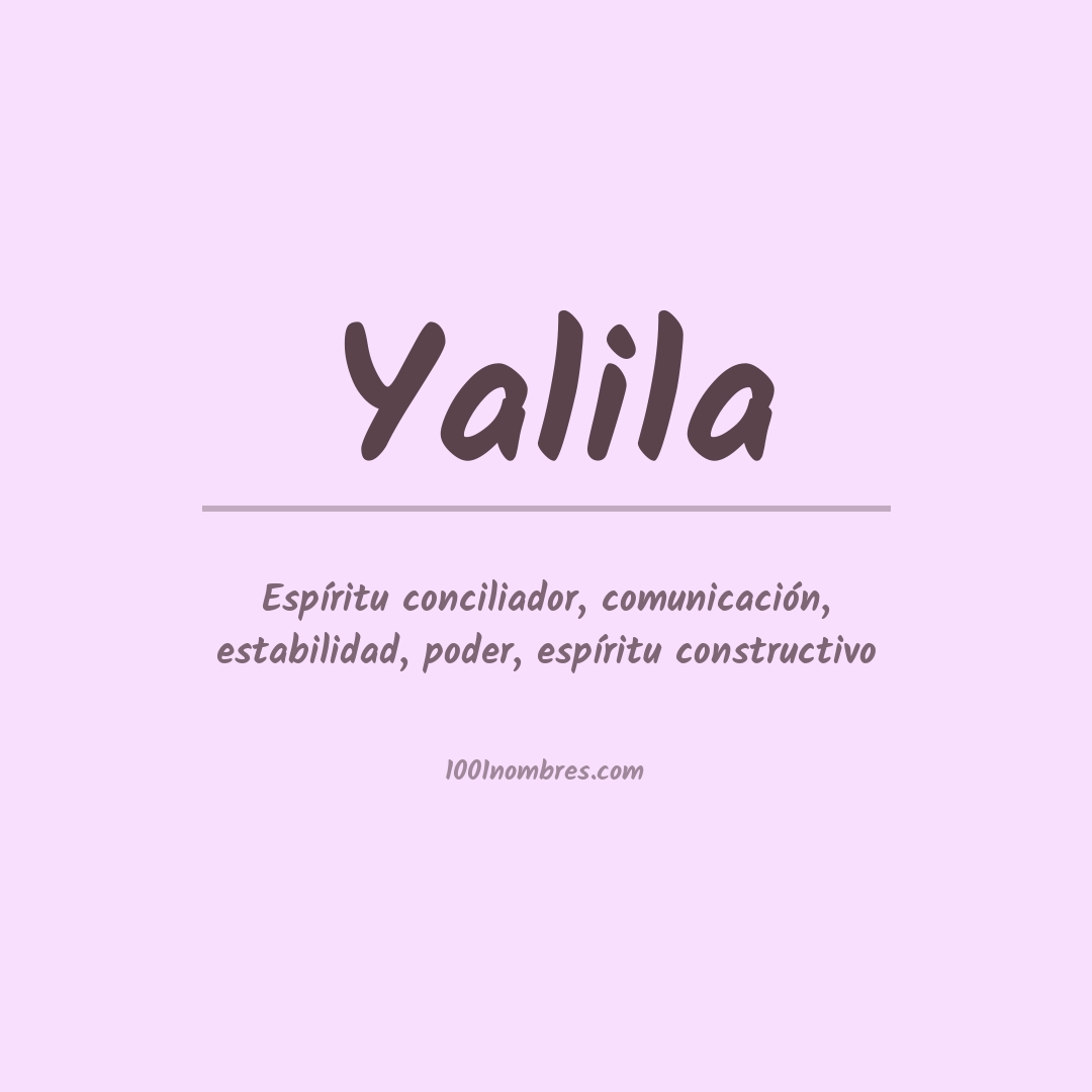 Significado del nombre Yalila Significado del nombre Yalila