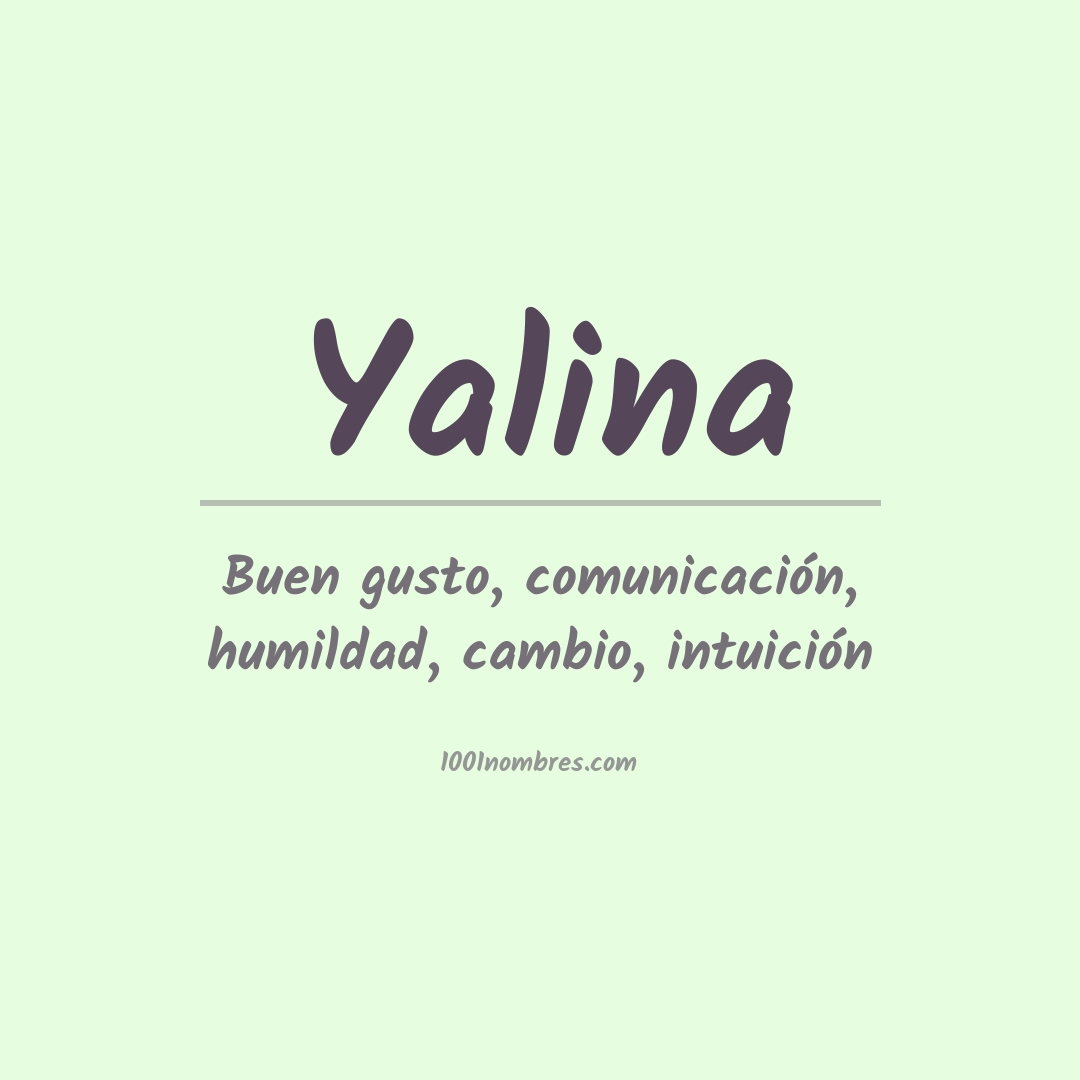 Significado del nombre Yalina Significado del nombre Yalina