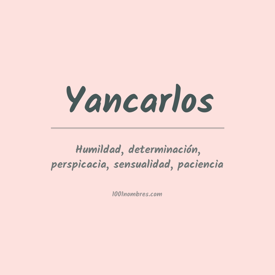 Significado del nombre Yancarlos Significado del nombre Yancarlos