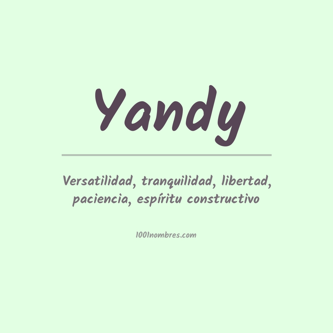Significado del nombre Yandy Significado del nombre Yandy