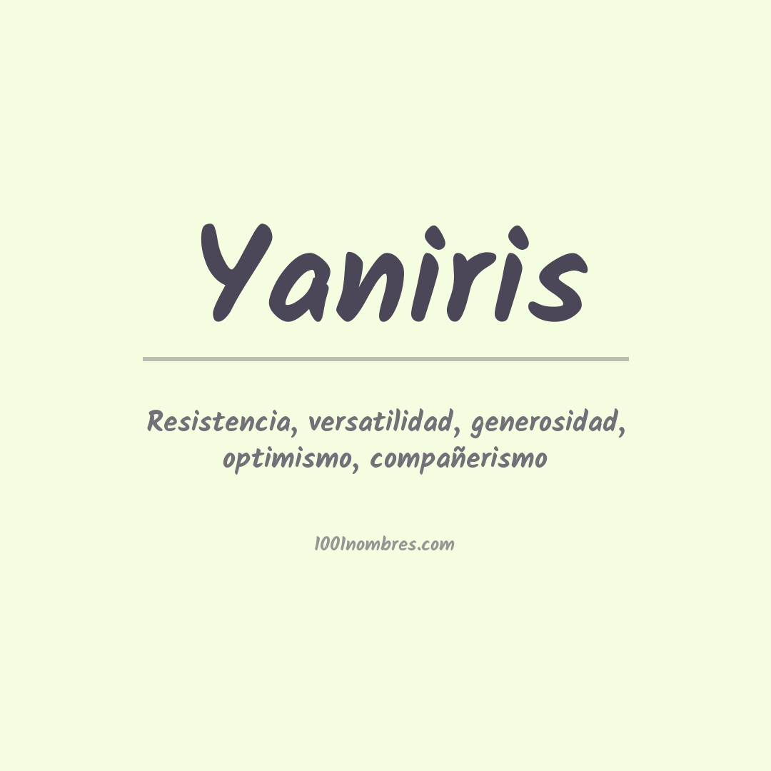 Significado del nombre Yaniris Significado del nombre Yaniris