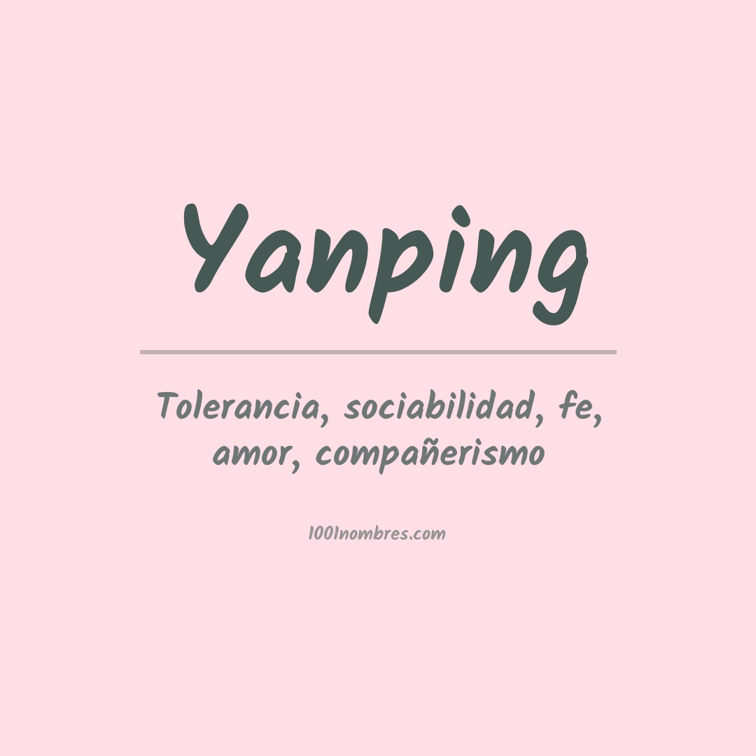 Significado del nombre Yanping Significado del nombre Yanping