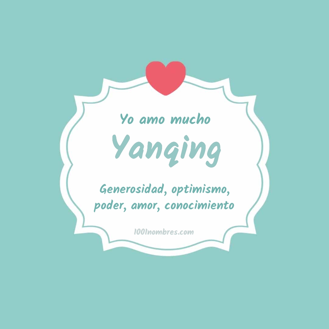 Yo amo mucho Yanqing Yo amo mucho Yanqing