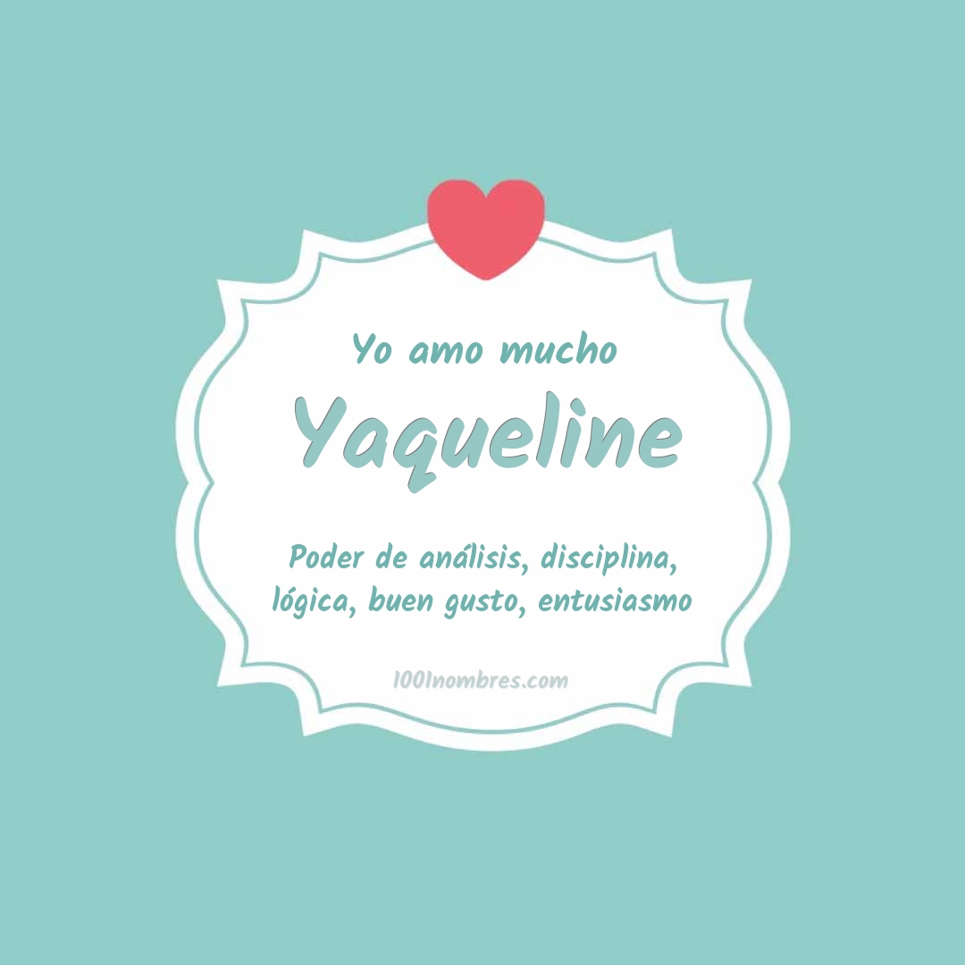 Yo amo mucho Yaqueline Yo amo mucho Yaqueline