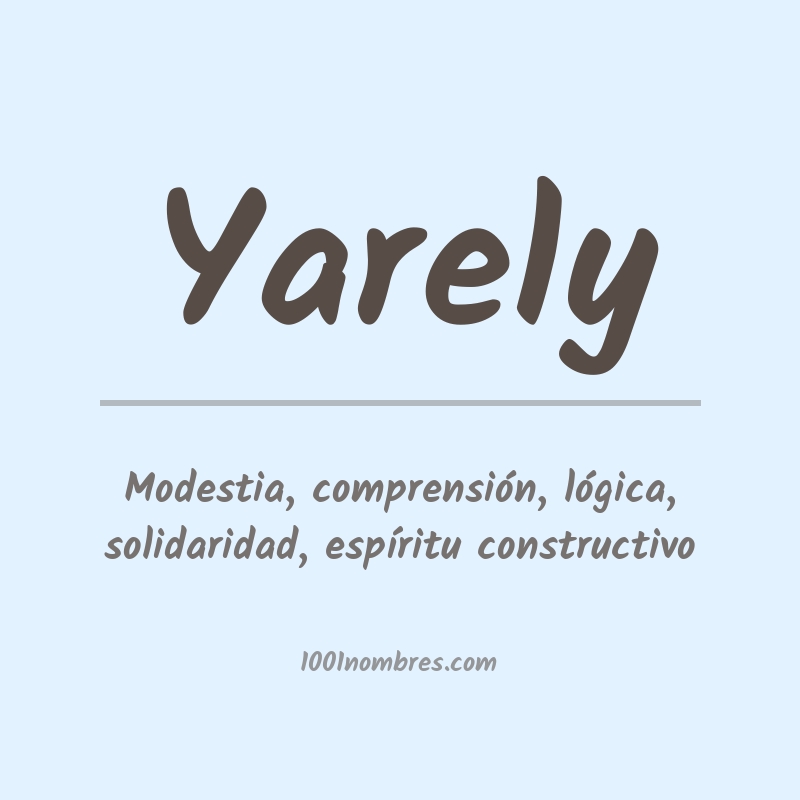 Significado del nombre Yarely Significado del nombre Yarely