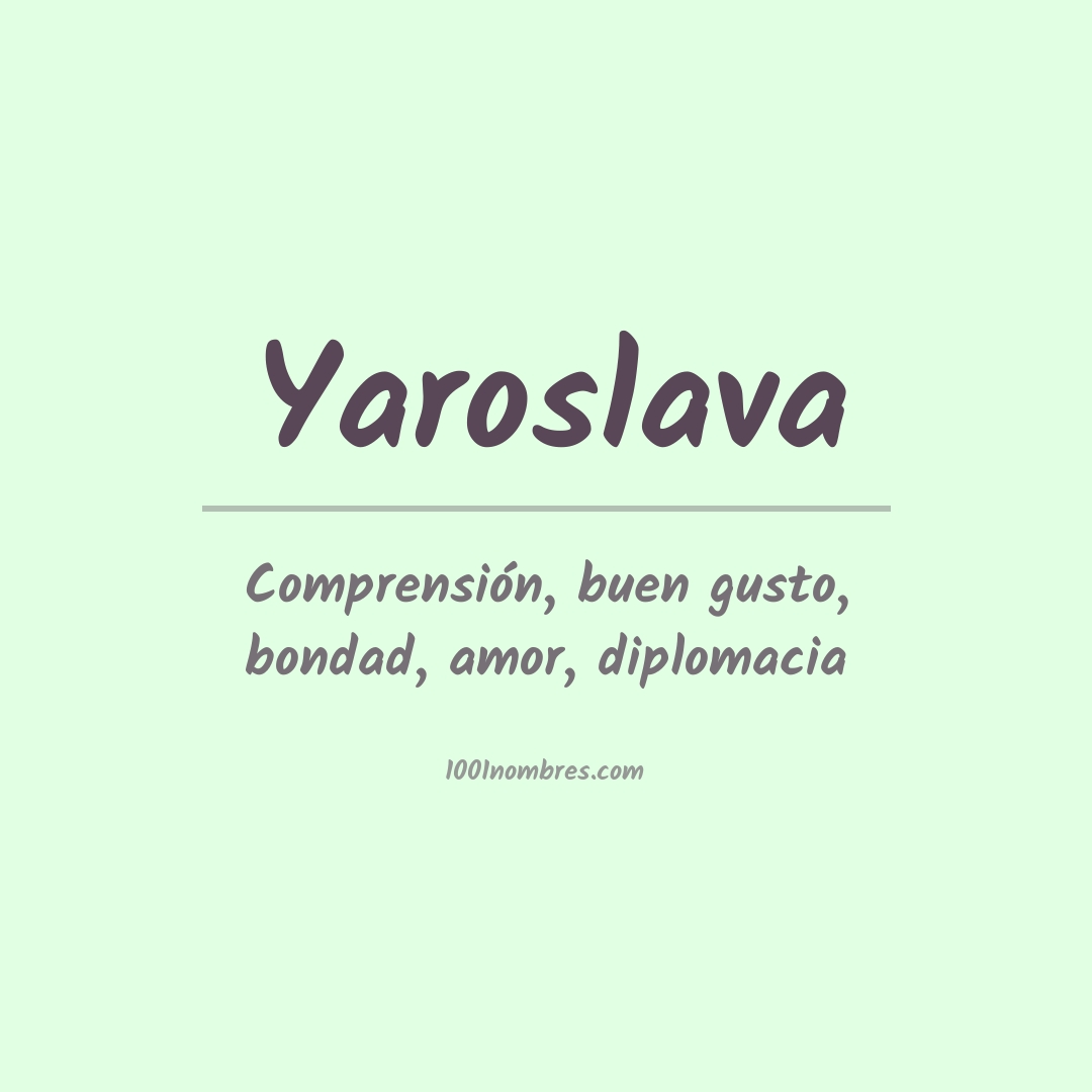 Significado del nombre Yaroslava Significado del nombre Yaroslava