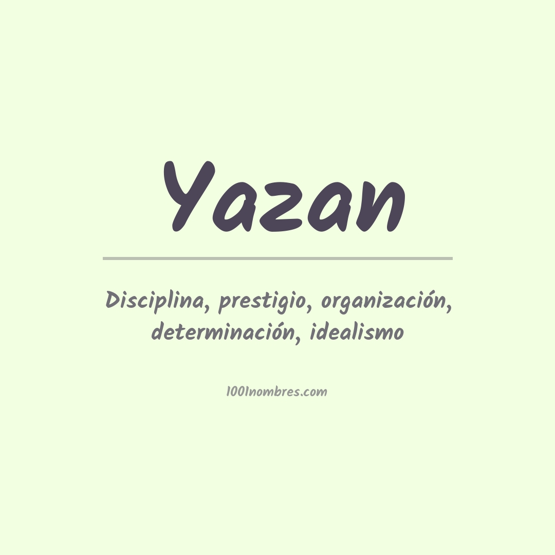 Significado del nombre Yazan Significado del nombre Yazan