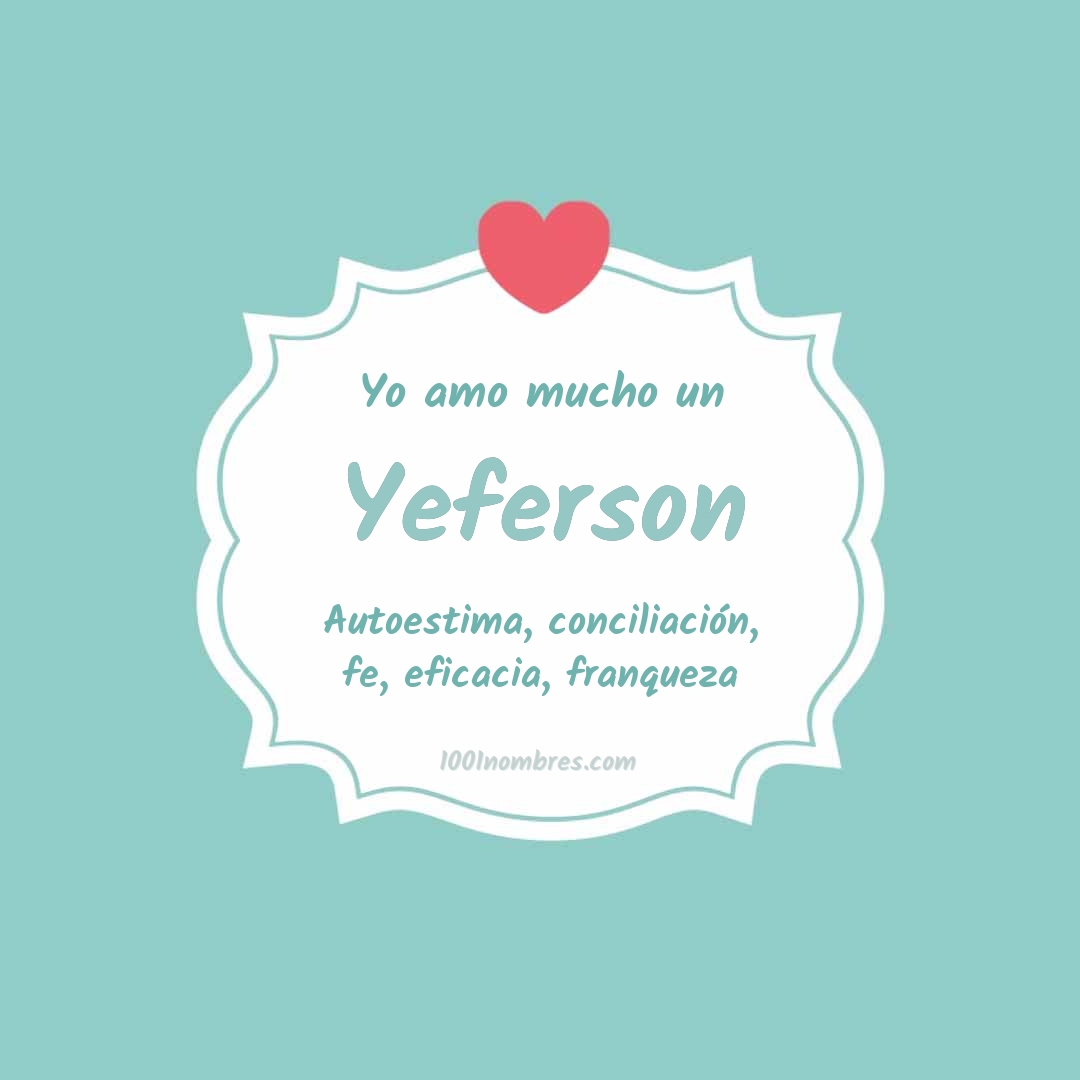 Yo amo mucho Yeferson Yo amo mucho Yeferson