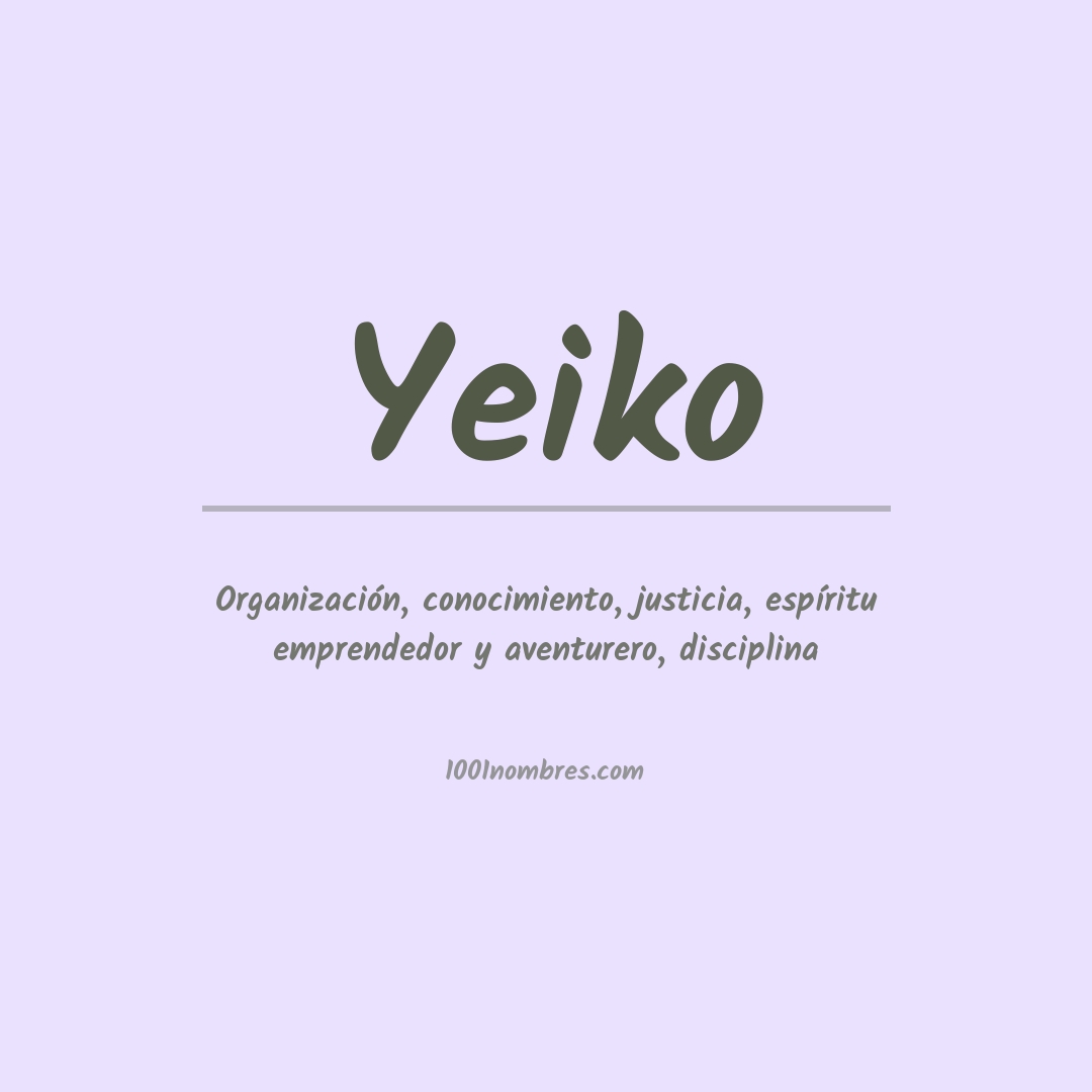Significado del nombre Yeiko Significado del nombre Yeiko