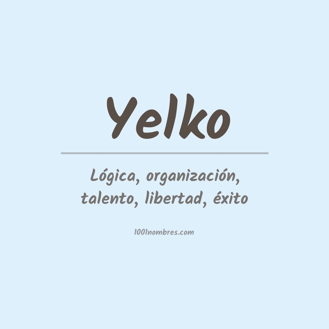 Significado del nombre Yelko Significado del nombre Yelko