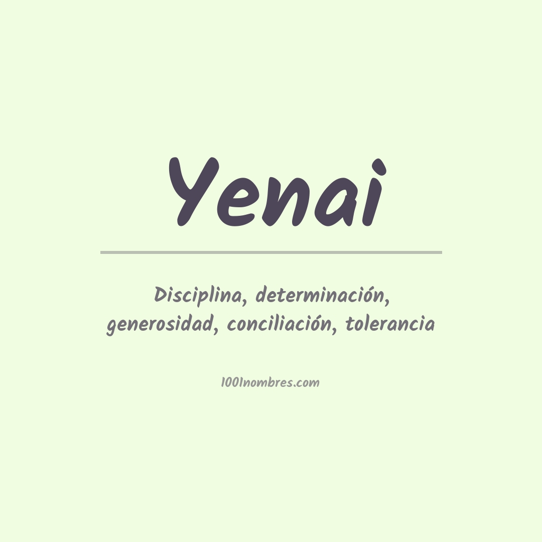 Significado del nombre Yenai Significado del nombre Yenai