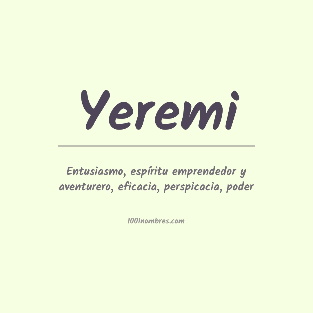 Significado del nombre Yeremi Significado del nombre Yeremi