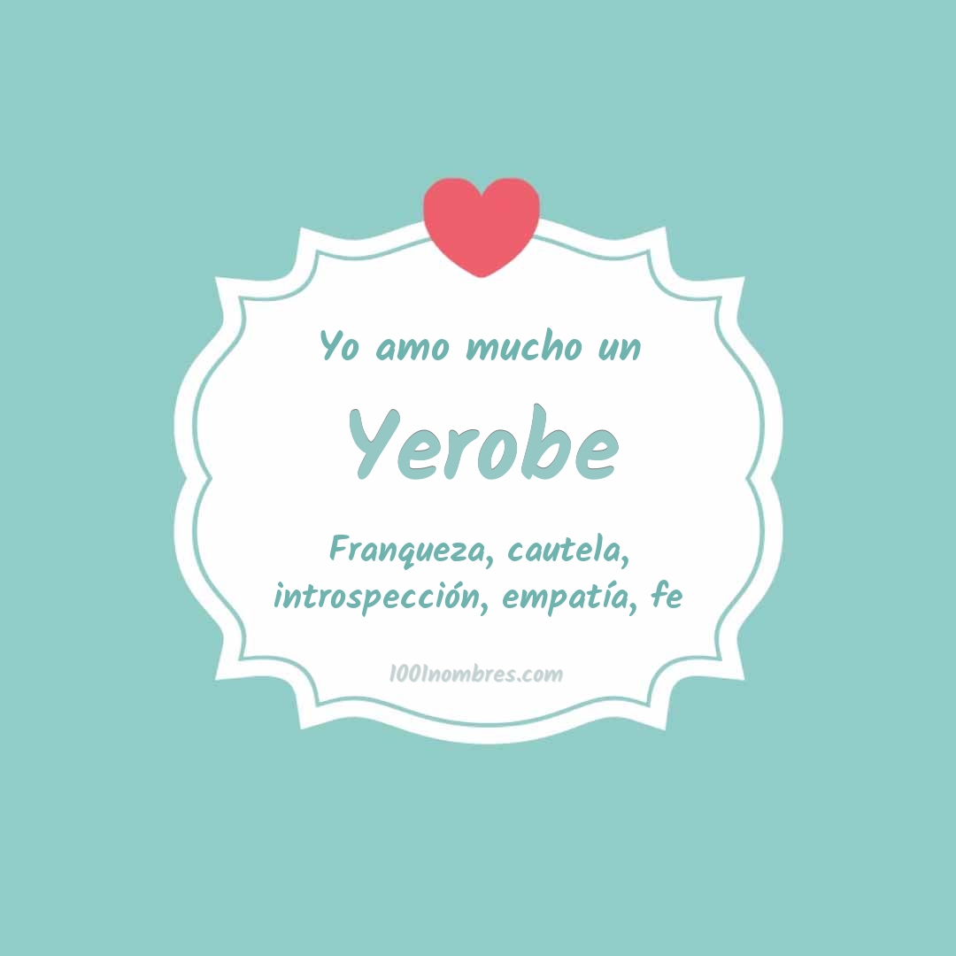 Yo amo mucho Yerobe