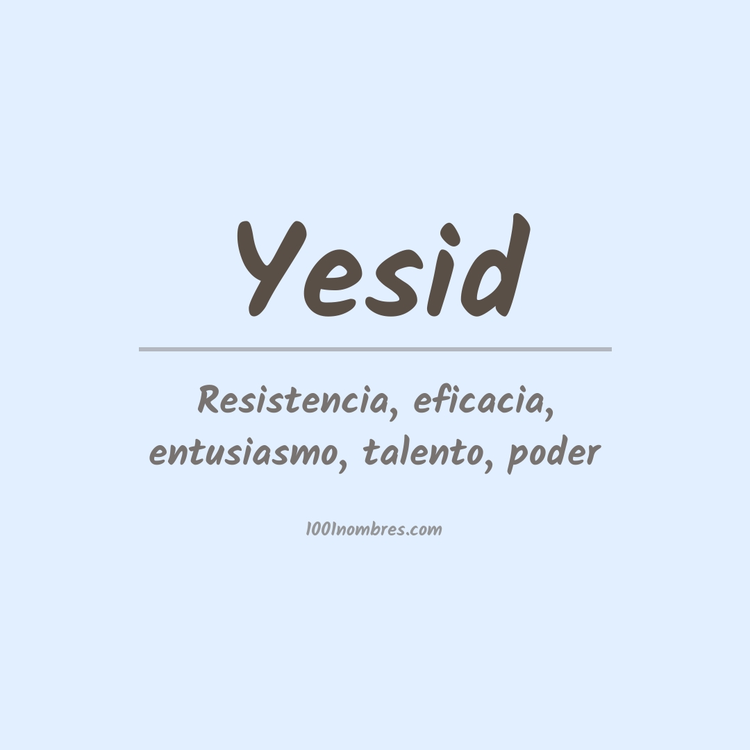Significado del nombre Yesid Significado del nombre Yesid