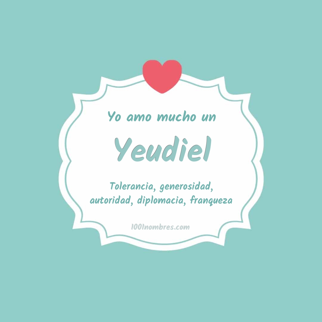 Yo amo mucho Yeudiel