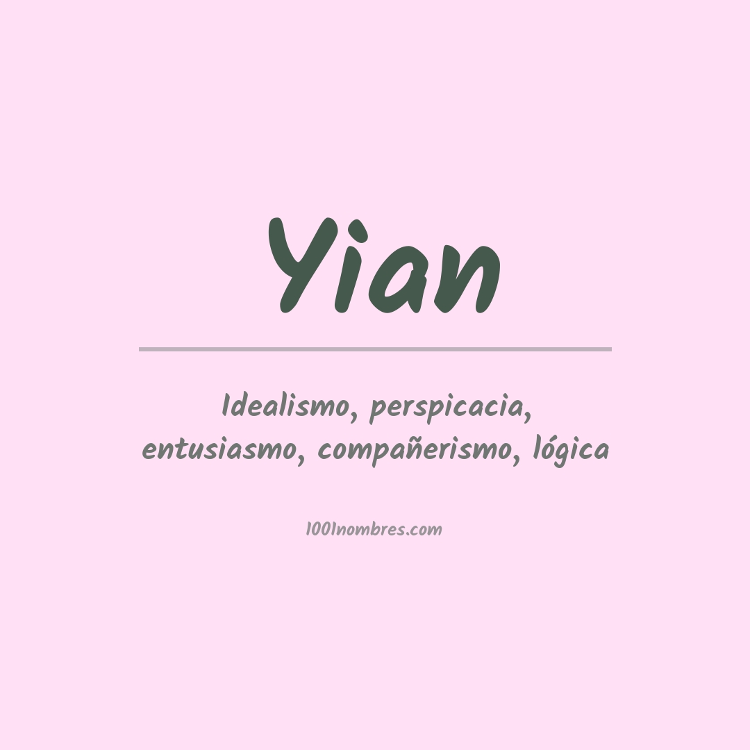 Significado del nombre Yian Significado del nombre Yian
