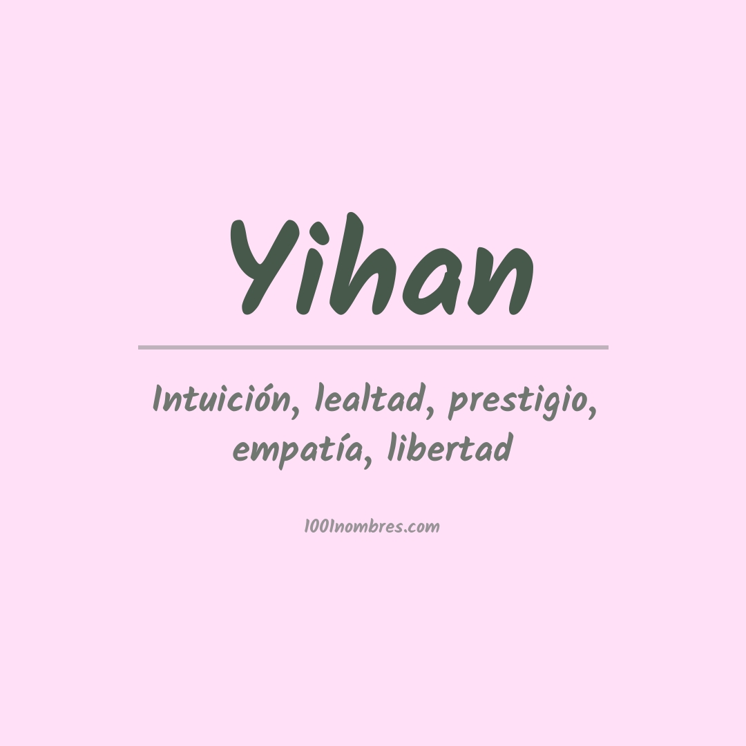 Significado del nombre Yihan Significado del nombre Yihan