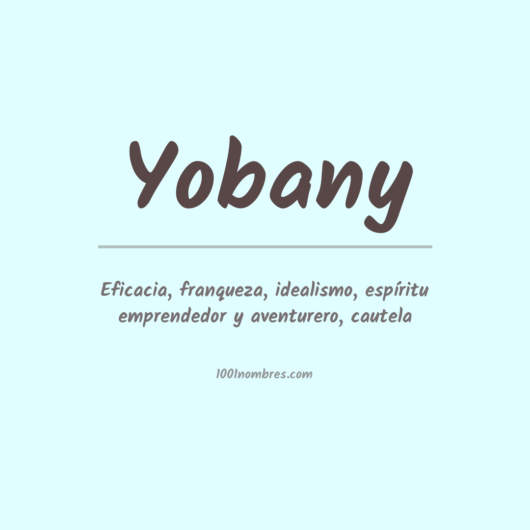 Significado del nombre Yobany Significado del nombre Yobany