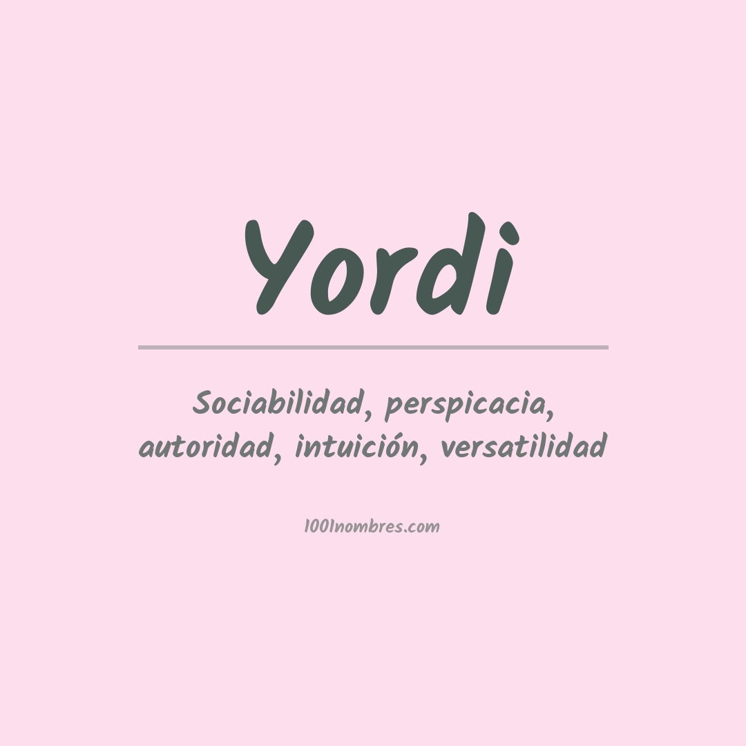 Significado del nombre Yordi