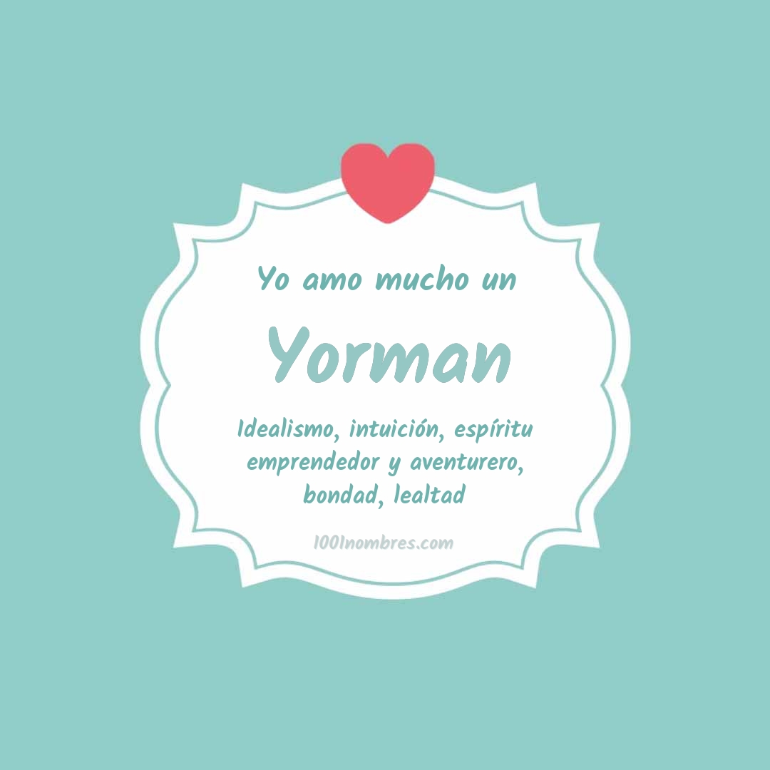 Yo amo mucho Yorman Yo amo mucho Yorman