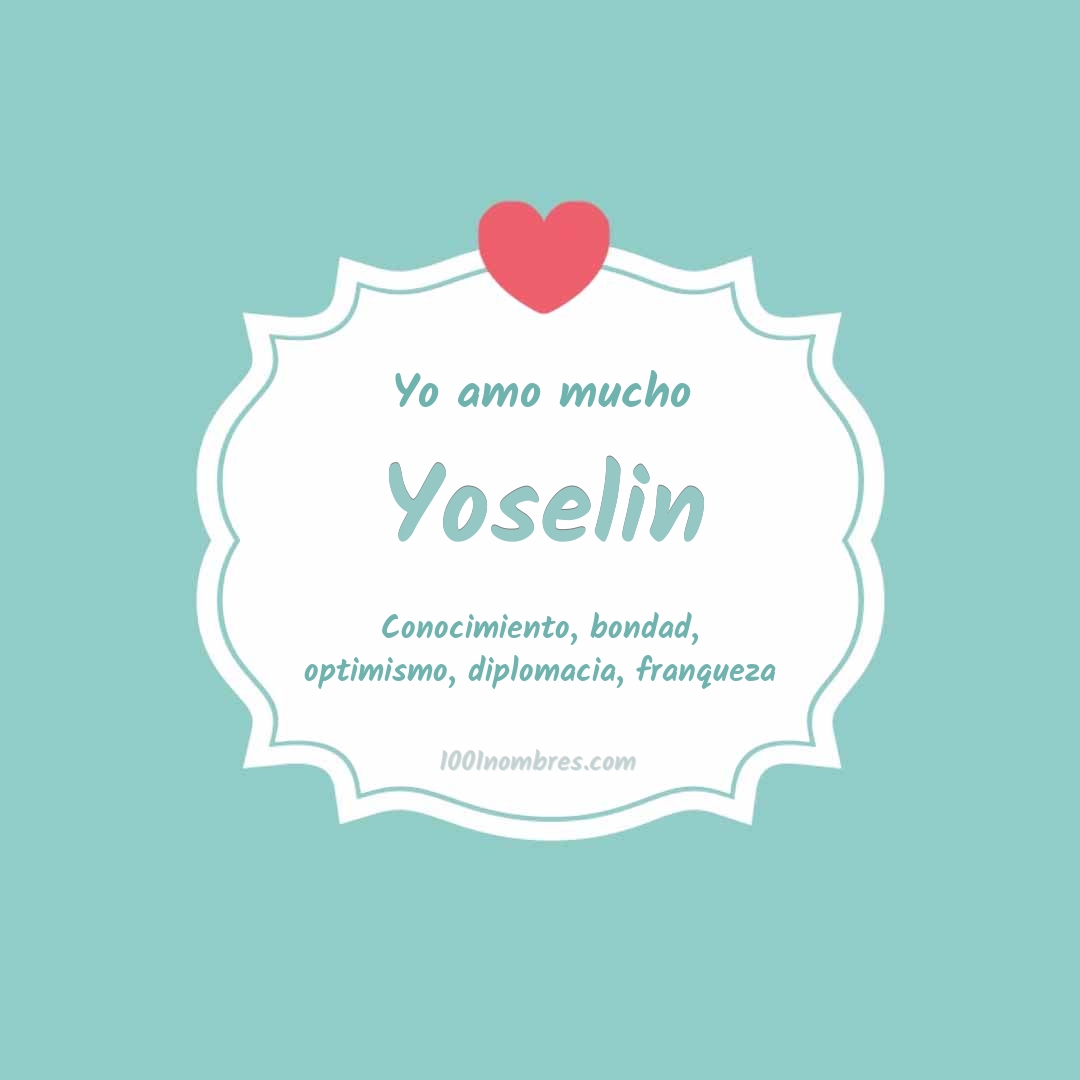 Yo amo mucho Yoselin Yo amo mucho Yoselin