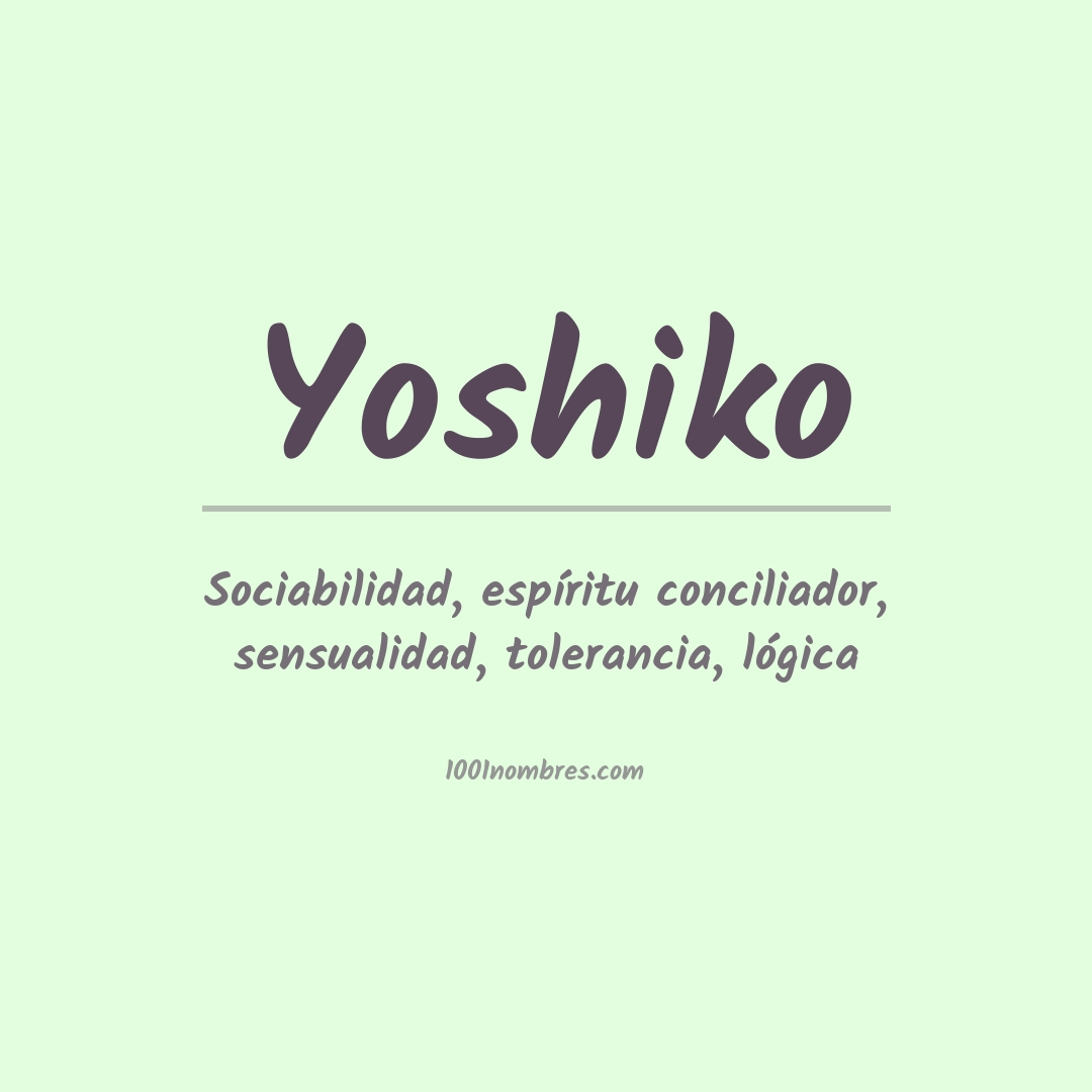 Significado del nombre Yoshiko Significado del nombre Yoshiko