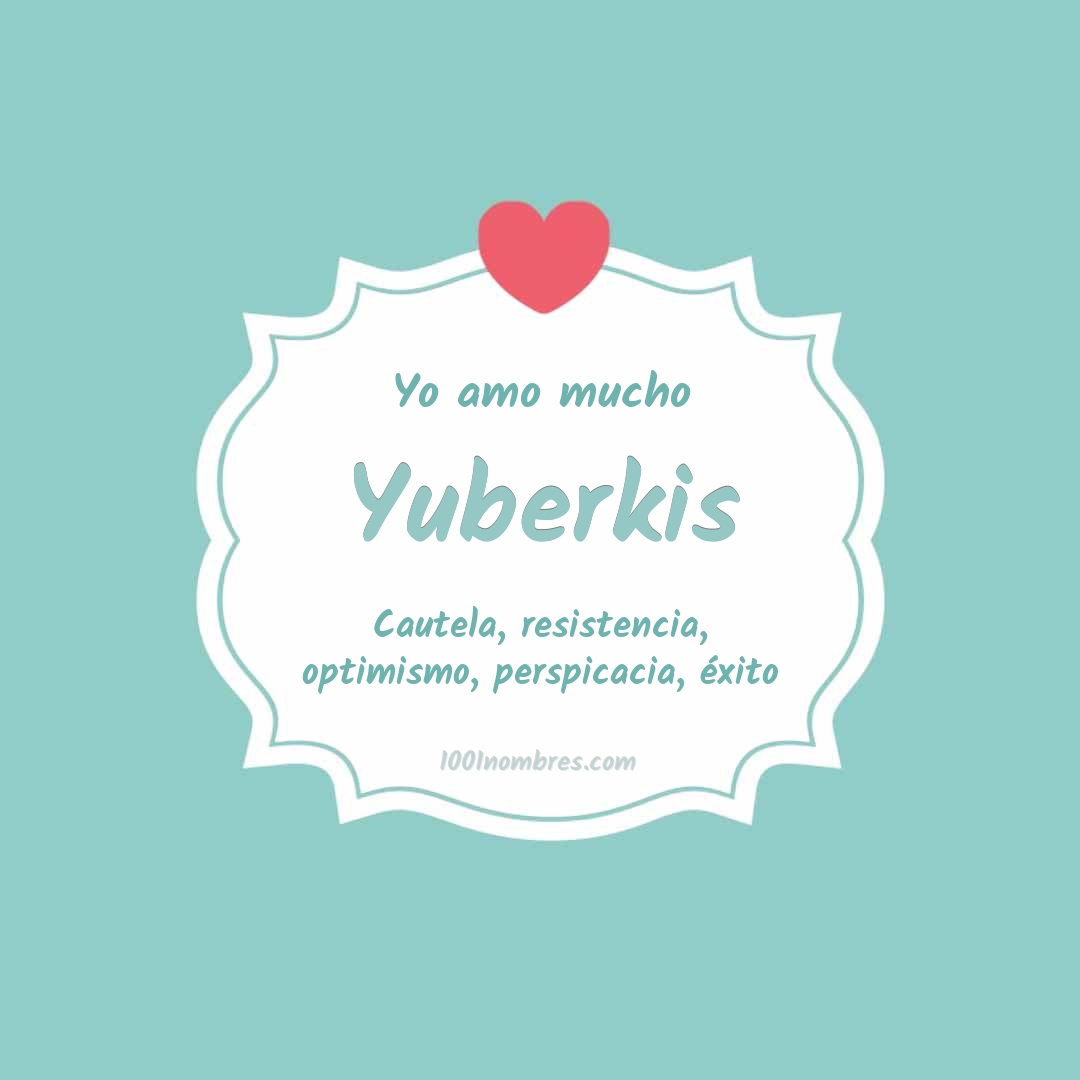 Yo amo mucho Yuberkis
