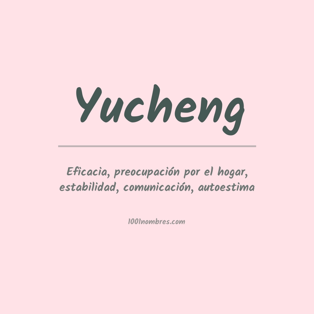 Significado del nombre Yucheng