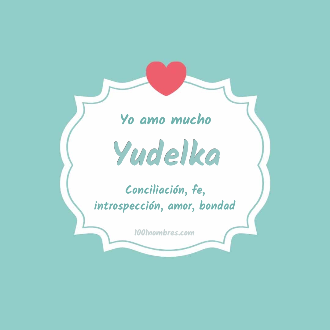 Yo amo mucho Yudelka