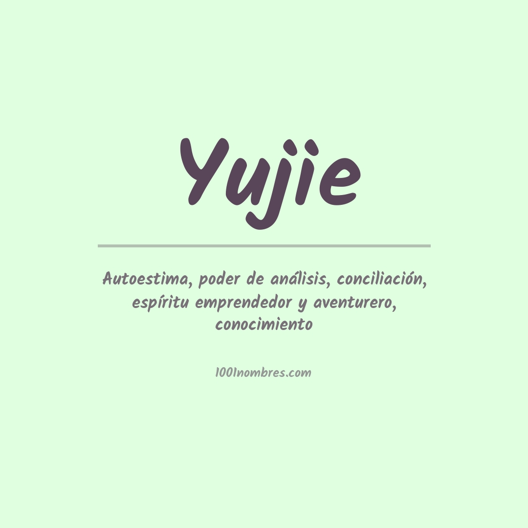 Significado del nombre Yujie Significado del nombre Yujie