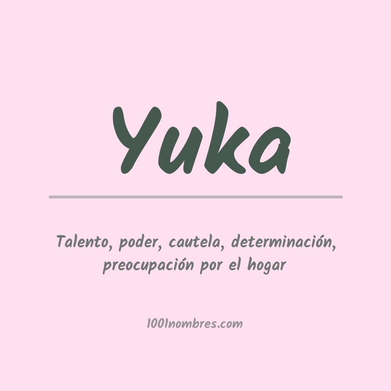 Significado del nombre Yuka Significado del nombre Yuka