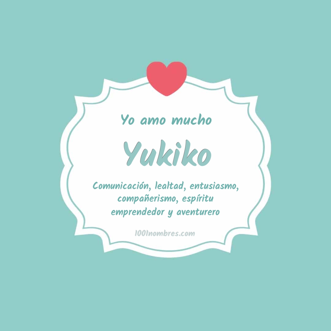 Yo amo mucho Yukiko Yo amo mucho Yukiko