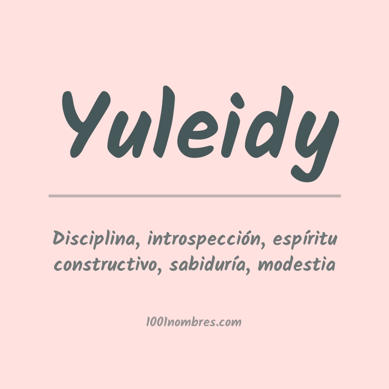 Significado del nombre Yuleidy