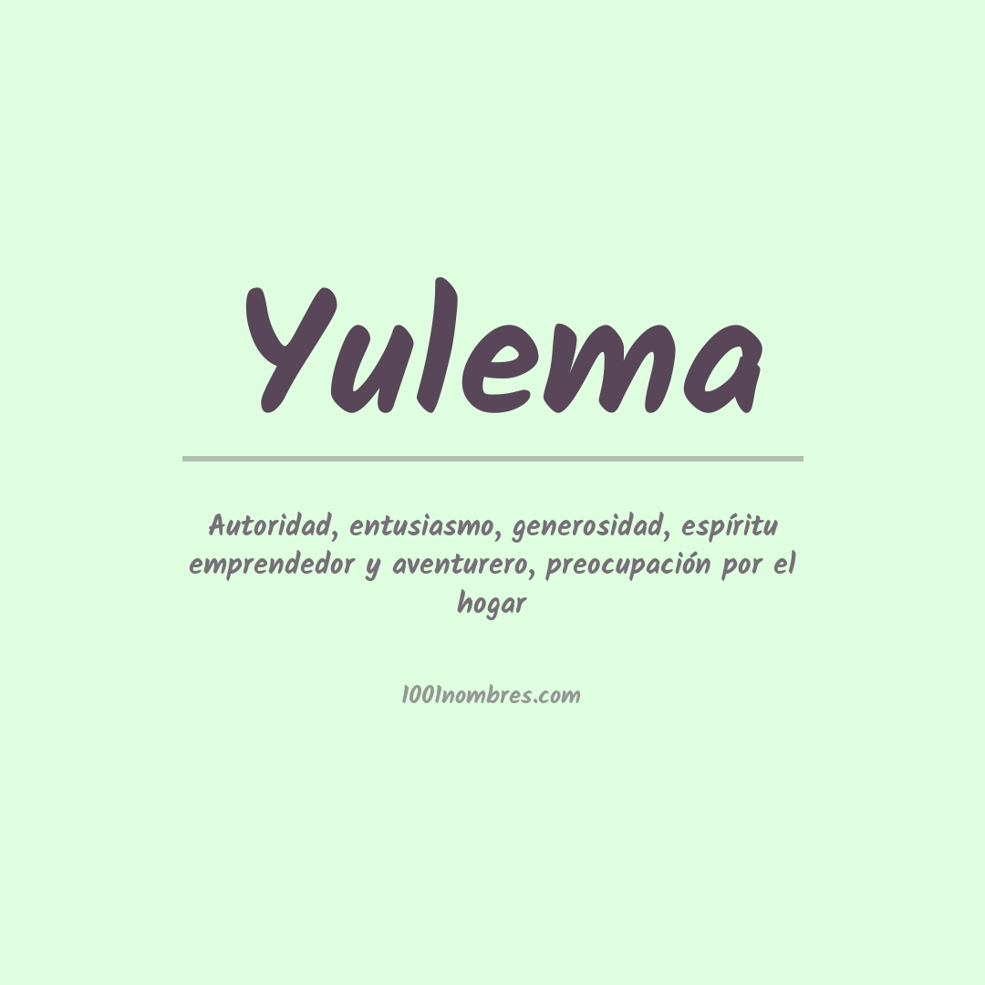Significado del nombre Yulema Significado del nombre Yulema