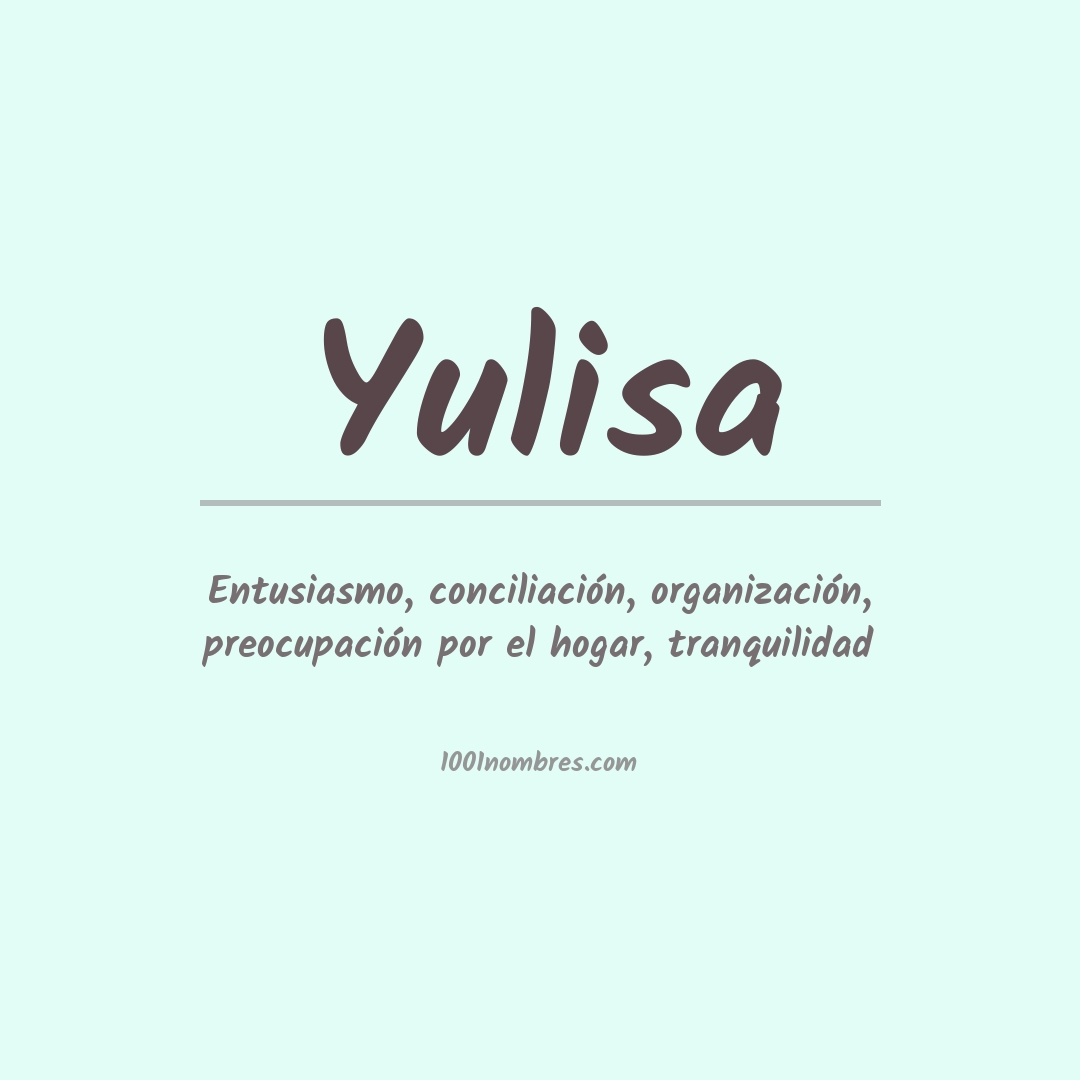 Significado del nombre Yulisa Significado del nombre Yulisa